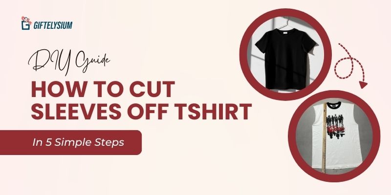 DIY Guide: How to Cut Sleeves Off Tshirt in 5 Simple Steps