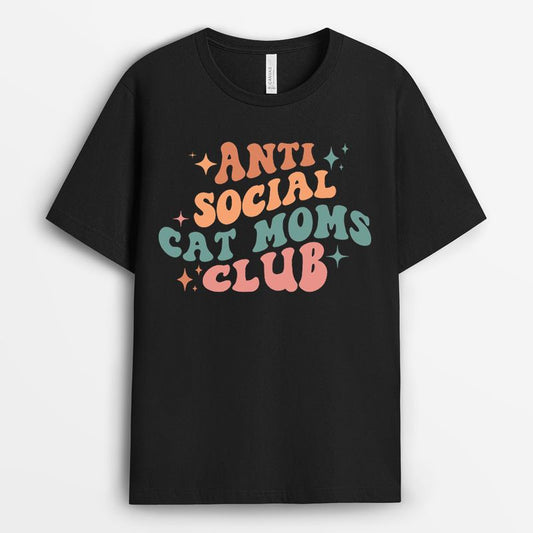 Anti Social Cat Mom Club Tshirt - Gift for New Cat Mom