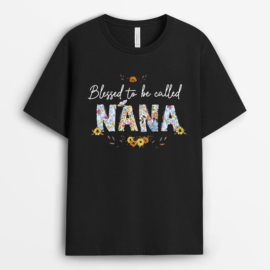 Blessed To Be Called Nana Flower Tshirt - Gift For Grandmother GEGGM090424-19