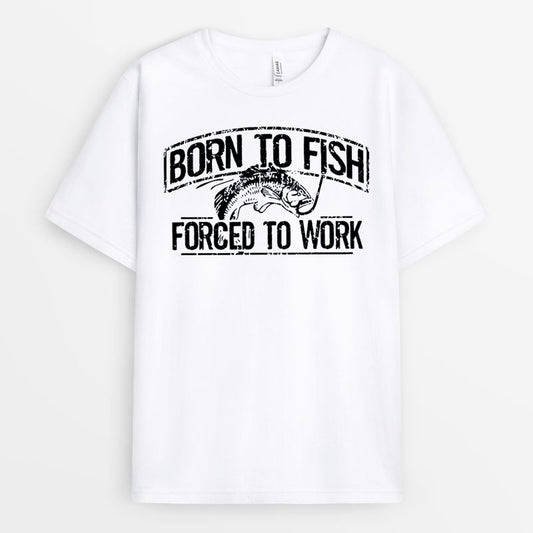 Born To Fish Forced To Work Tshirt - Father's Day Gift For Fishing Lovers GEFD023424-5