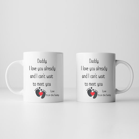 Daddy I Love You Already And I Can't Wait To Meet You mug - Dad Mug Gift GEND220424-28