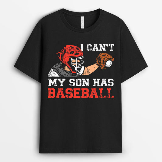 I Can't My Son Has Baseball Dad Shirt - Gift For Baseball Lovers GEBBD040424-11