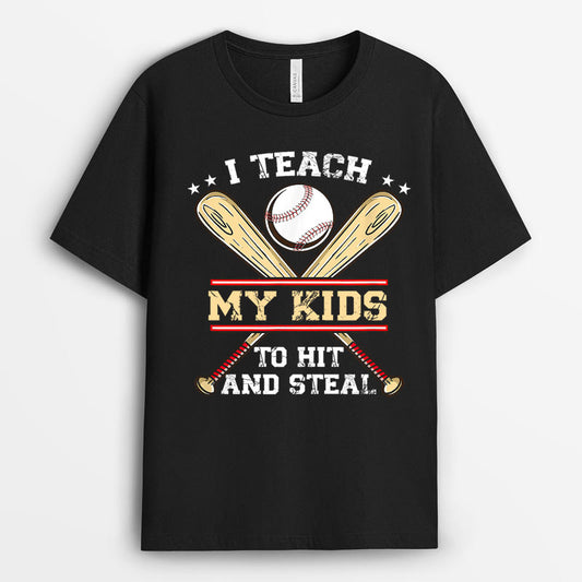 I Teach My Kids To Hit And Steal Tshirt - Gift For Dad GEBBD040424-17