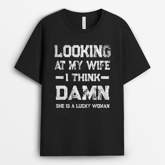 Looking At My Wife Tshirt - Husband Gift Ideas GEFH260324-26