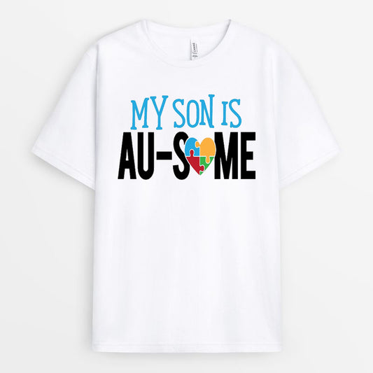 My Son is Au-Some Shirt - Gift For Autism Mom Dad GEAD170424-14