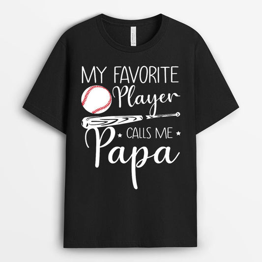 My Favorite Player Calls Me Papa Tshirt - Gift For Baseball Lovers GEBBD040424-14