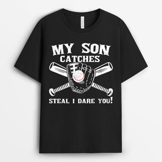 My Son Catches Steal I Dare You Tshirt - Gift For Dad GEBBD040424-18