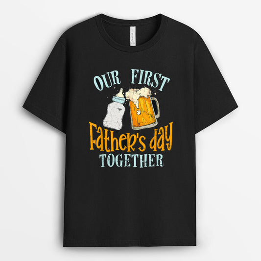 Our First Father's Day Together Tshirt - Gift for New Dad GEND220424-27