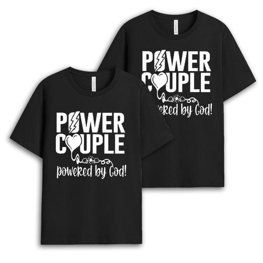 Power Couple Powered By God Tshirt - Gift for Couples GECPM090424-16