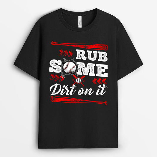 Rub Some Dirt On It Tshirt - Gift For Baseball Lovers GEBBD040424-19