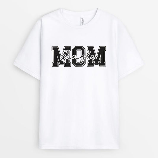 Single Mom Tshirt - Gift For Single Mom GESM210424-17