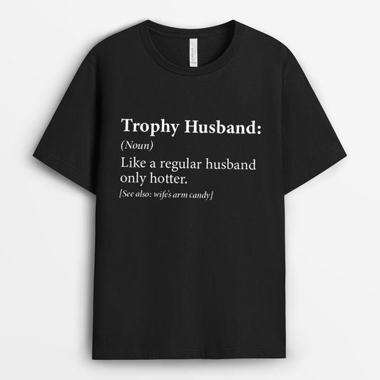 Trophy Husband Definition from Wife Tshirt - Funny Valentines Day Gift GEFW010424-10