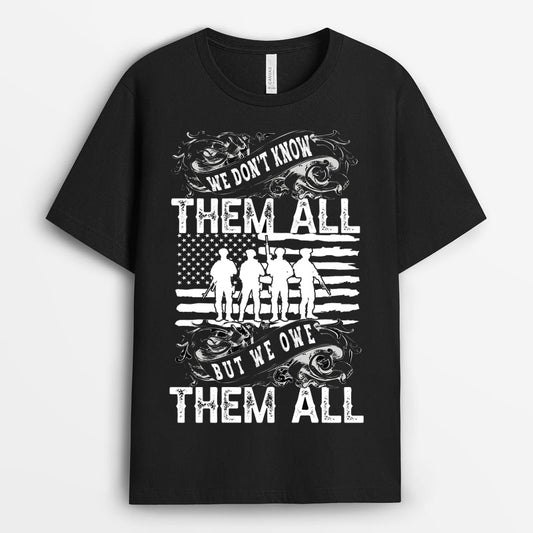 We Don't Know Them All But We Owe Them All Shirt - Memorial Day Gift GEMD240424-14