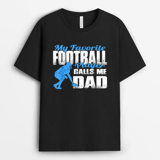 B My Favorite Football Player Calls Me Dad Tshirt - Football Dad Gift