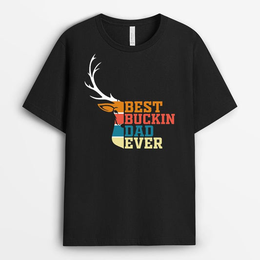 Best Buckin Dad Ever Tshirt -  Deer Hunting Dad Gifts