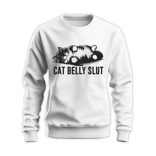 Cat Belly Slut Sweatshirt - Birthday Gift for Cat Mom