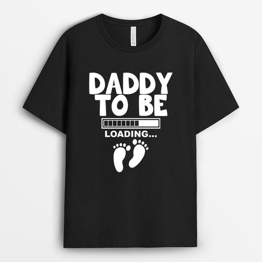 Daddy To Be Loading... Shirt - Announcement Gift For New Dad 