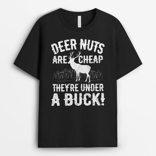 Deer Nuts Are Cheap Hunting Dad Tshirt - Birthday Gifts For Dad