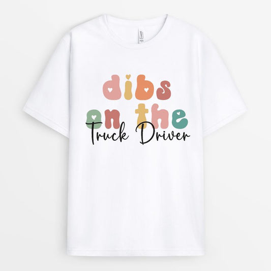 Dibs On The Trucker Driver Shirt - Gift For Trucker Wife