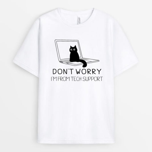 Don't Worry I'm From Tech Support Cat Tshirt - Gift For a Cat Mom