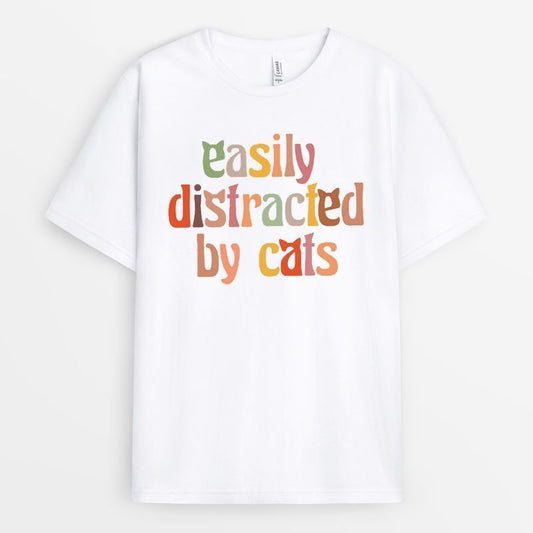 Easily Distracted By Cats Mom Shirt - Gift For Cat Lady