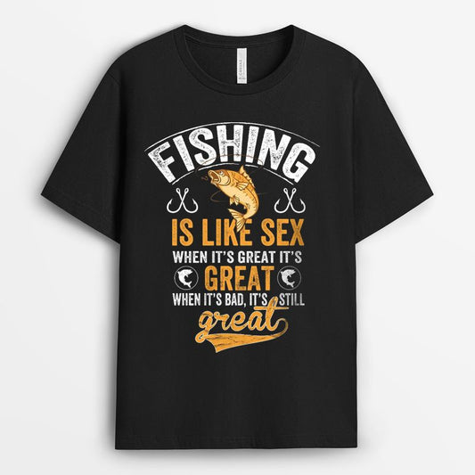 Fishing Is Like Sex Tshirt - Gift For Fisherman