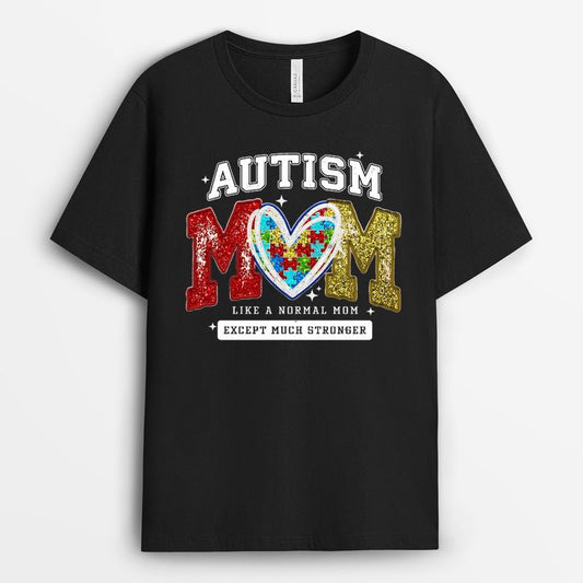 Glitter Autism Mom Like Normal Mom Except Much Stronger Shirt