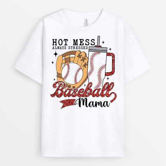 Hot Mess Always Stressed Tshirt - Gift for Baseball Mom