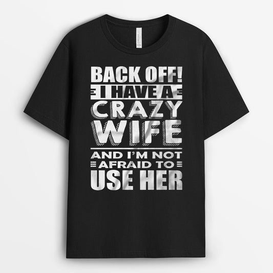 I Have A Crazy Wife Tshirt - Anniversary Gift For Him
