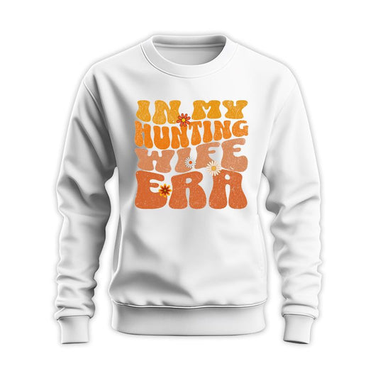 In My Hunting Wife Era Sweatshirt - Hunting Wife Gift 