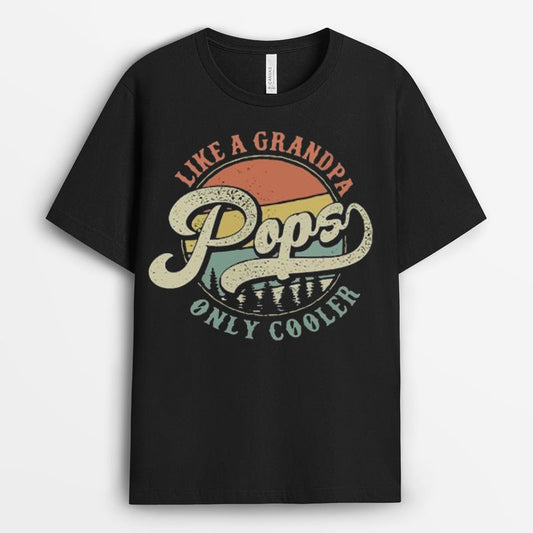 Like A Grandpa Pops Only Cooler Tshirt - New Pop Gift