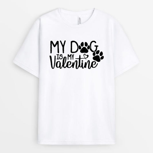 My Dog is My Valentine Tshirt - Gift for Valentines Day
