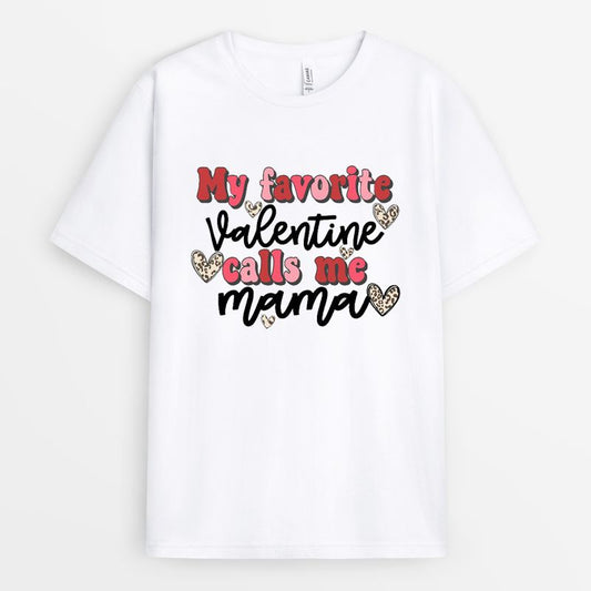 My Favorite Valentine's Call Me Mama Tshirt - Gift For Mom