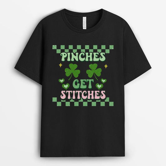 Pinches Get Stitches Tshirt - Gift Tee for St Patrick's Day