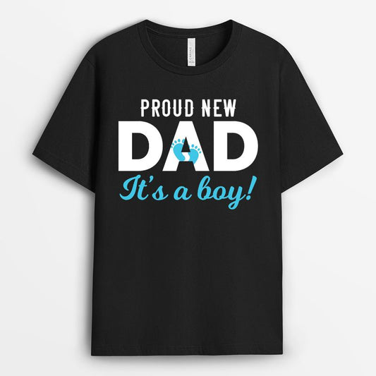 Proud New Dad It's A Boy Tshirt - Pregnancy Announcement Gift