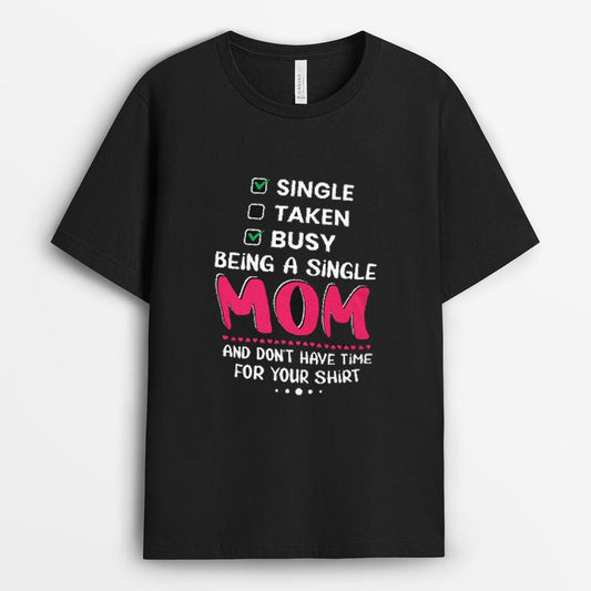 Single Busy Checkbox Being a Single Mom Tshirt - Mothers Day Gift 