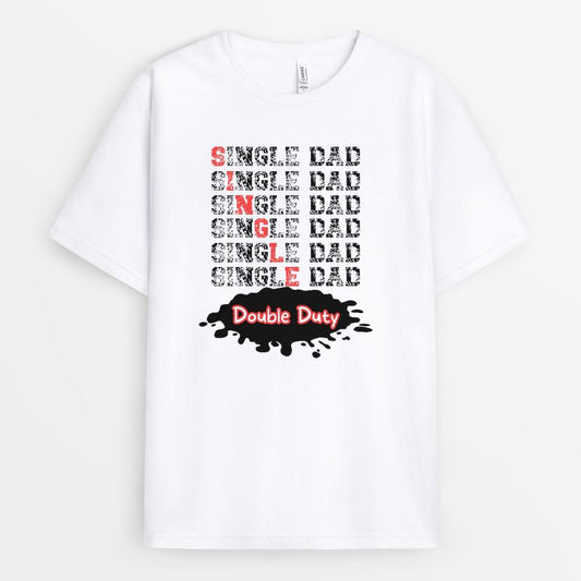 Single Dad Double Duty Tshirt - Surprised Birthday Gift For Dad 