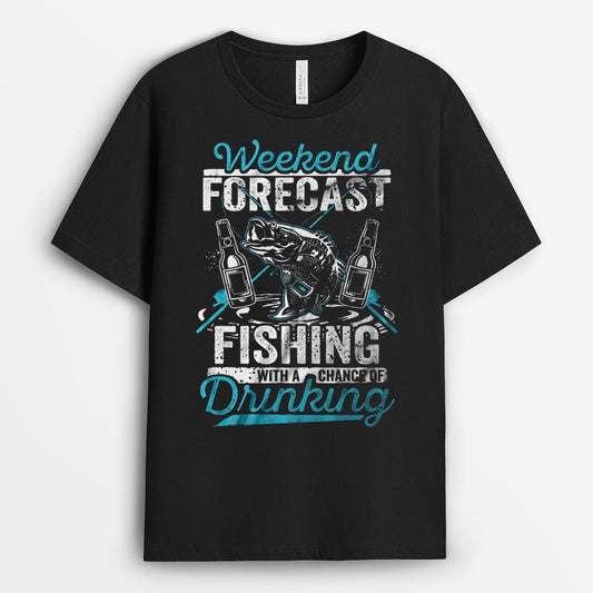 Weekend Forecast Fishing With A Chance of Drinking Tshirt - Gift For Fisherman