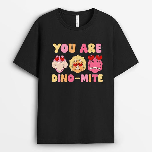 You Are Dino - Mite Tshirt - Cute Valentine Gift Ideas