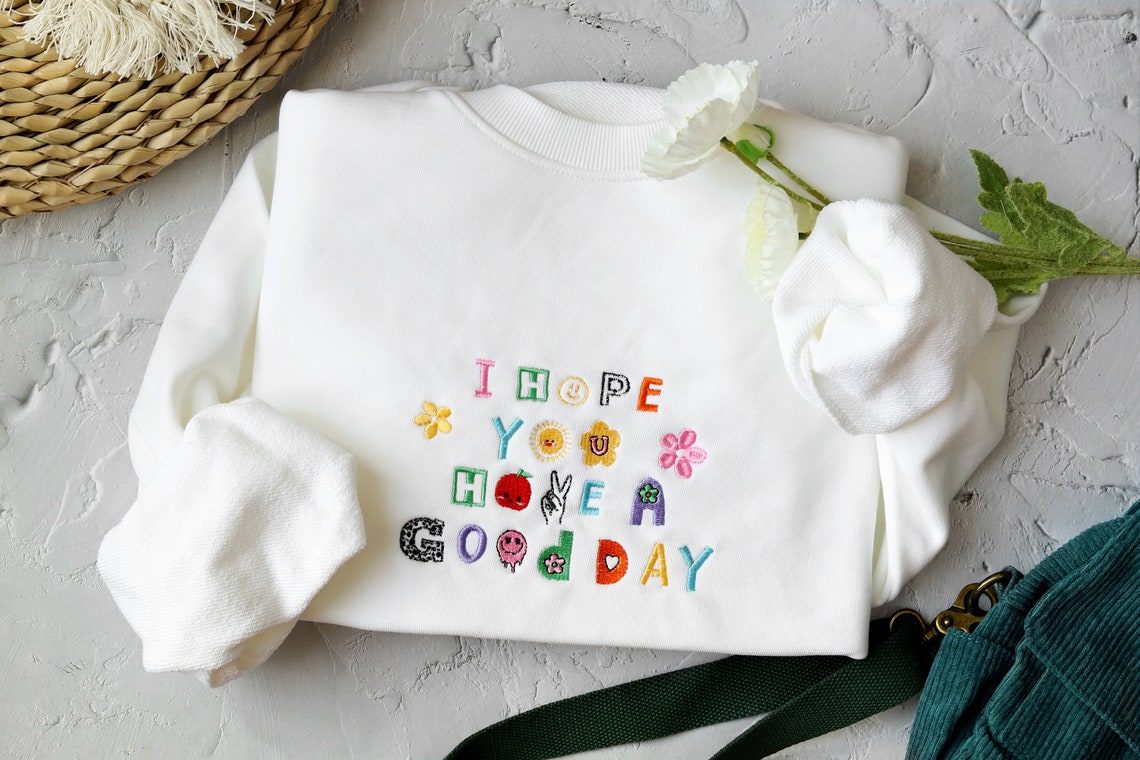 Cute Embroidered I Hope You Have A Good Day Tshirt GEPFDE07524-9