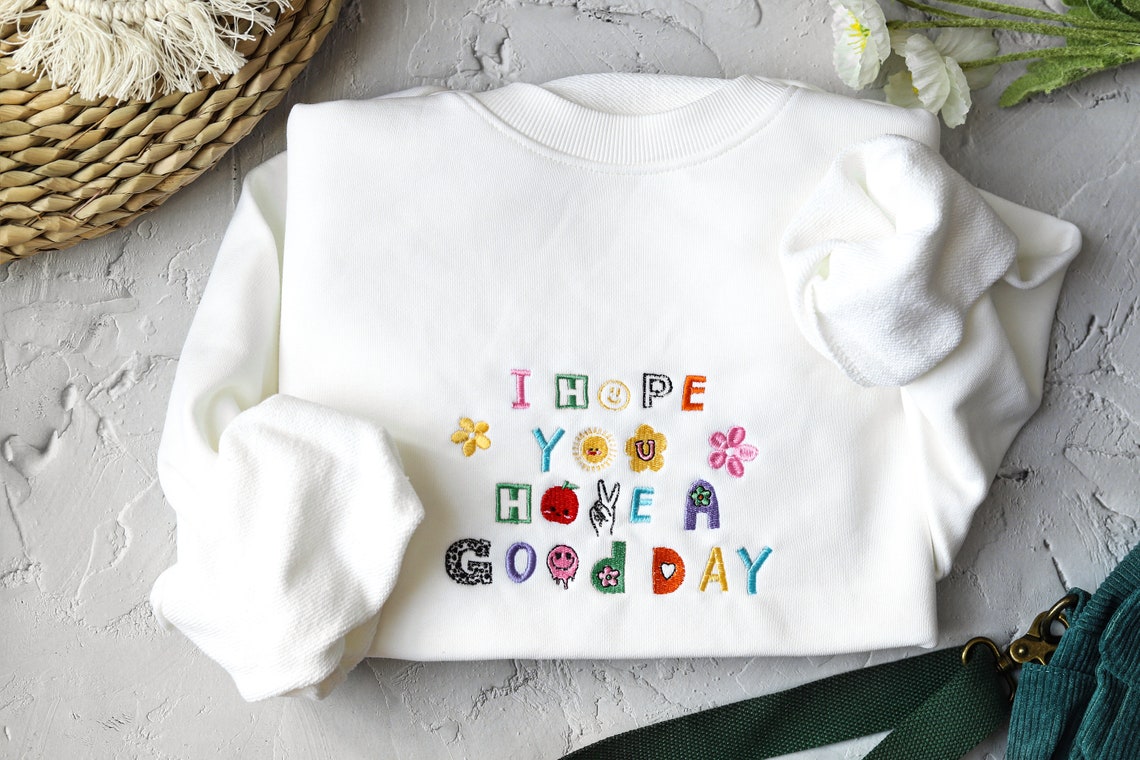 Cute Embroidered I Hope You Have A Good Day Tshirt GEPFDE07524-9