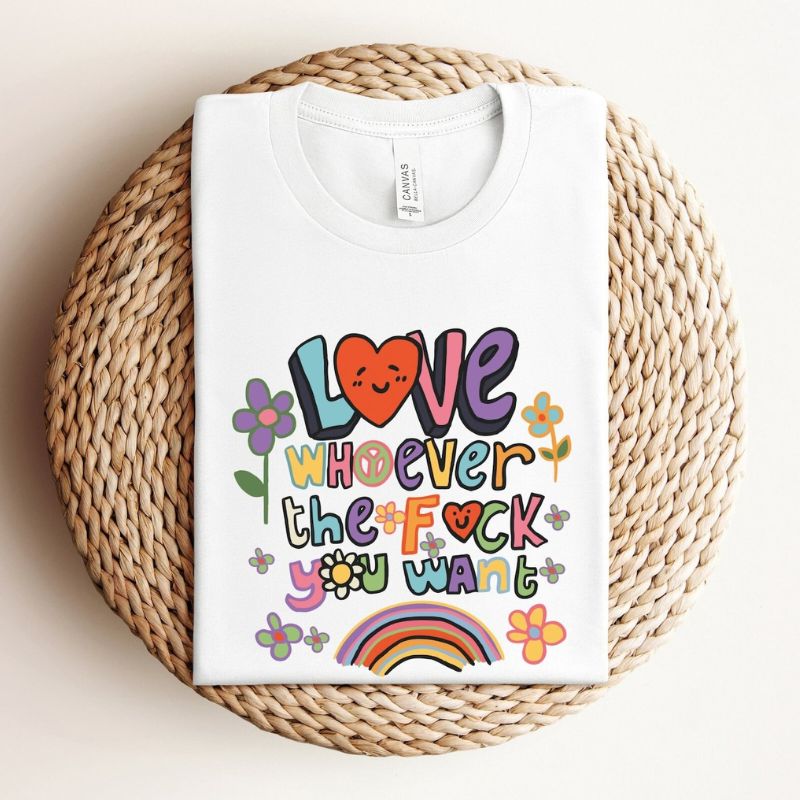 Love Whoever the F You Want Tshirt - Pride Month Gifts 