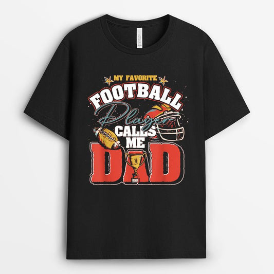My Favorite Football Player Calls Me Dad Tshirt - Ideal Gift for Dad