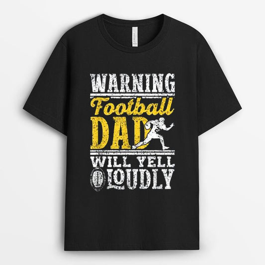 Warning Football Dad Will Yell Loudly Father Tshirt - Gift for  Football Dad